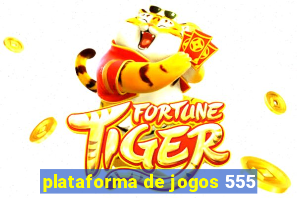 plataforma de jogos 555